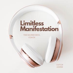 Limitless Manifestation