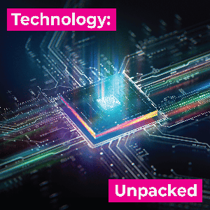 Technology:Unpacked