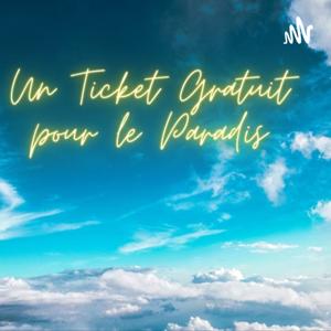 Un Ticket Gratuit pour le Paradis