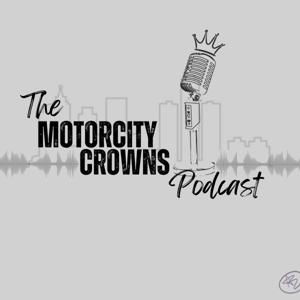 The MotorCity Crowns Podcast