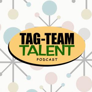 Tag Team Talent Podcast