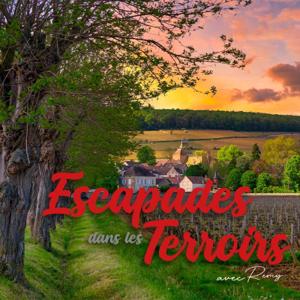 Escapades dans les Terroirs avec Remy
