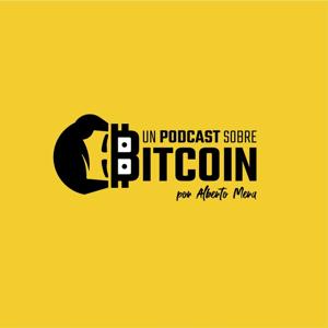 Un Podcast Sobre Bitcoin by Alberto Mera