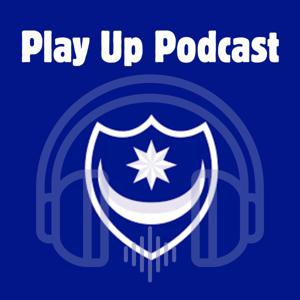 Play Up Podcast - Portsmouth Football Club Discussion