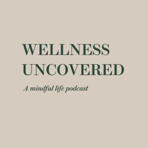 Wellness Uncovered