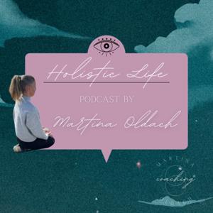 Holistic Life - dein Podcast rund um Mindset, Wohlbefinden, Sport andere Alltagssorgen