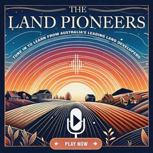 The Land Pioneers Podcast