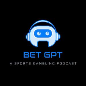 BET GPT - A Sports Gambling Podcast