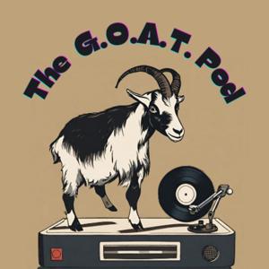 The G.O.A.T. Pod