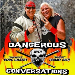 Dangerous Conversations w/Doug Gilbert and Tommy Rich by Jackson Media Creations