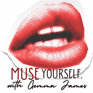 Muse Yourself: Empowering conversations on reinvention, healing & self-love