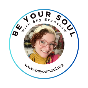 Be Your Soul w/ Sky Bradshaw