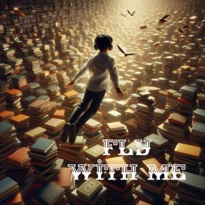 FLY WITH ME