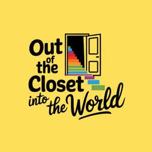 Out Of The Closet, Into The World.