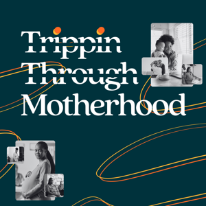 Trippin Through Motherhood