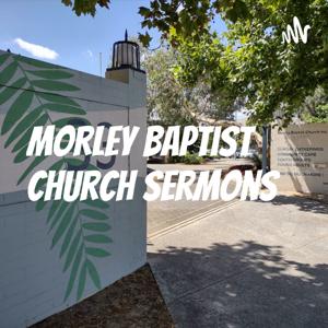 Morley Baptist Church Sermons