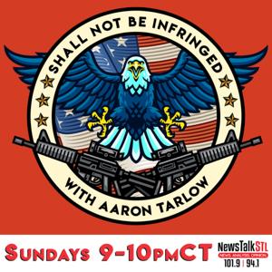 Shall Not Be Infringed w/ Aaron Tarlow