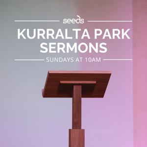 Seeds Kurralta Park Sermons & Teaching