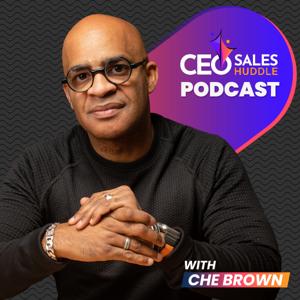 CEO Sales Huddle with Che Brown