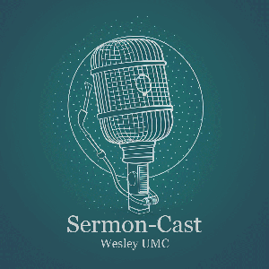 Sermon-Cast by Wesley UMC