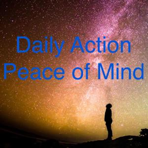 Daily Action Peace of Mind podcast