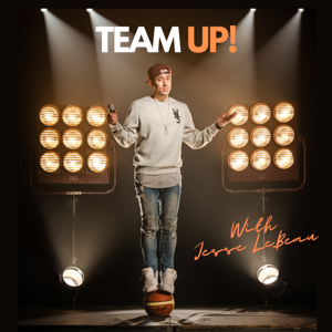 TEAM UP! With Jesse LeBeau