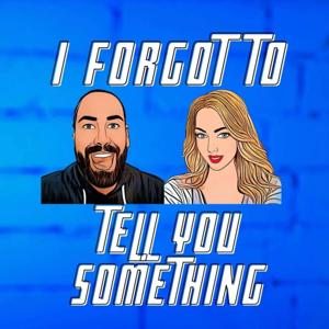 I Forgot to Tell You Something