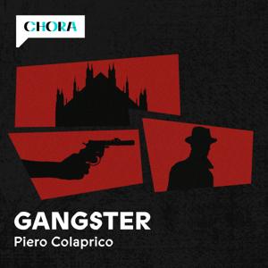 Gangster by Piero Colaprico - Chora Media