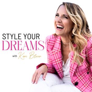 Style Your Dreams Podcast with Keri Blair