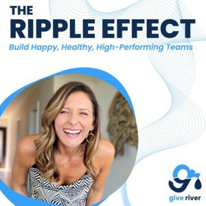The Ripple Effect - A Give River Podcast