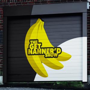 The GET NANNER'D! Show