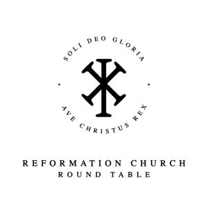 Reformation Church Round Table