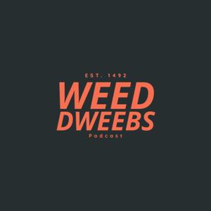 Weed Dweebs Podcast