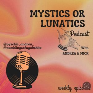 Mystics or Lunatics