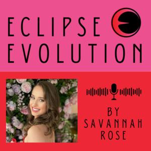 Eclipse Evolution by Savannah Rose