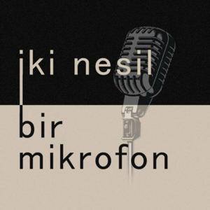 İki Nesil Bir Mikrofon