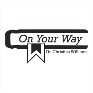 On Your Way with Dr. Christina Williams