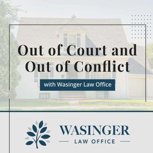 Out of Court and Out of Conflict with Wasinger Law Office
