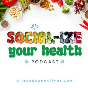 Social-Ize Your Health Podcast (™)