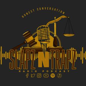 The Slapz N Trapz Radio Podcast Honest Conversation