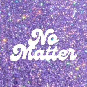 No Matter with Lillian and Veronika