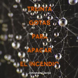 Treinta gotas para apagar el incendio (El Pódcast)