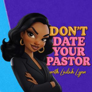 Don't Date Your Pastor hosted by Lailah Lynn