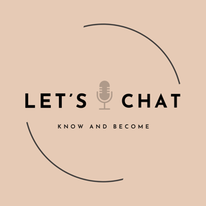 Let's Chat: Know and Become