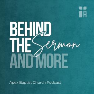 Behind The Sermon & More