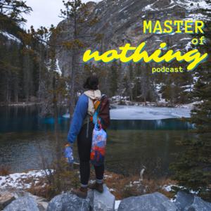 Master of Nothing