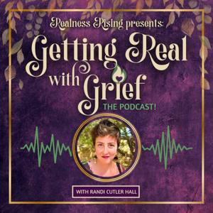 Getting Real with Grief