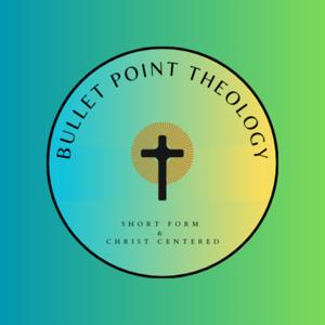 Bullet Point Theology