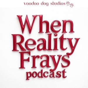 When Reality Frays