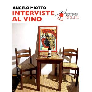 Trattoria Popolare: interviste al vino